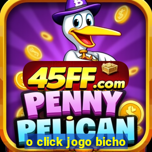 o click jogo bicho